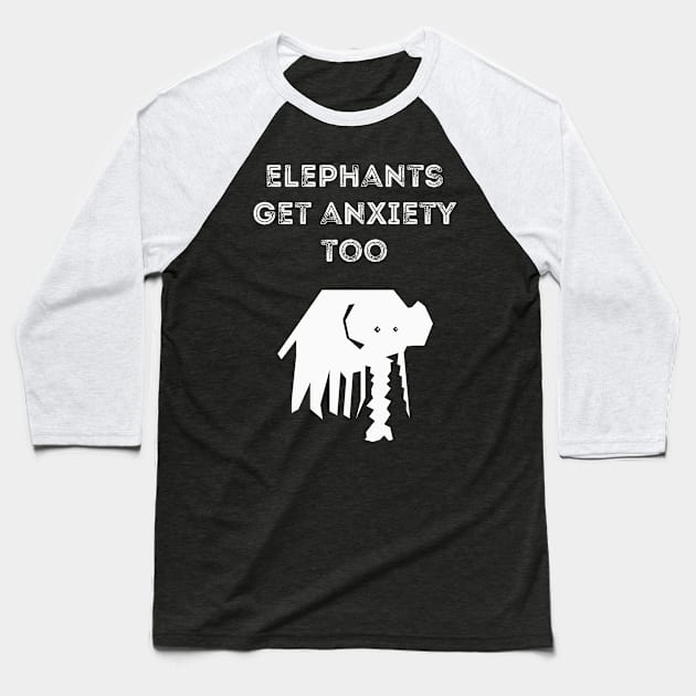 Elephants Get Anxiety Too Baseball T-Shirt by swagmaven